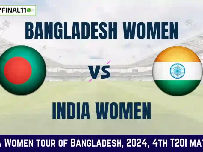 BD-W vs IN-W Dream11 Prediction, 4th T20I: In-Depth Analysis, Venue Stats, and Fantasy Cricket Tips for Bangladesh Women vs India Women [6th May 2024]