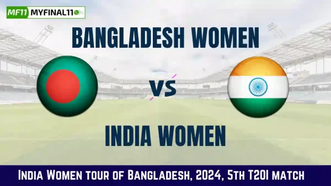 BD-W vs IN-W Dream11 Prediction, 5th T20I: In-Depth Analysis, Venue Stats, and Fantasy Cricket Tips for Bangladesh Women vs India Women [9th May 2024]