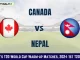 CAN vs NEP Dream11 Prediction, 1st Warm-up Match, In-Depth Match Analysis, CAN vs NEP Dream11 Fantasy Cricket Tips, Dream11 Team, Pitch Stats 2024
