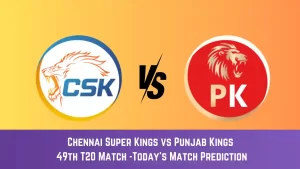 CHE vs PBKS Today Match Prediction, 49th T20 Match: Chennai Super Kings vs Punjab Kings Who Will Win Today Match?