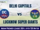 DC vs LKN Dream11 Prediction, In-Depth Analysis, Venue Stats - 64th Match IPL 2024