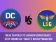 DC vs LKN Today Match Prediction, 64th T20 Match: Delhi Capitals vs Lucknow Super Giants Who Will Win Today Match?