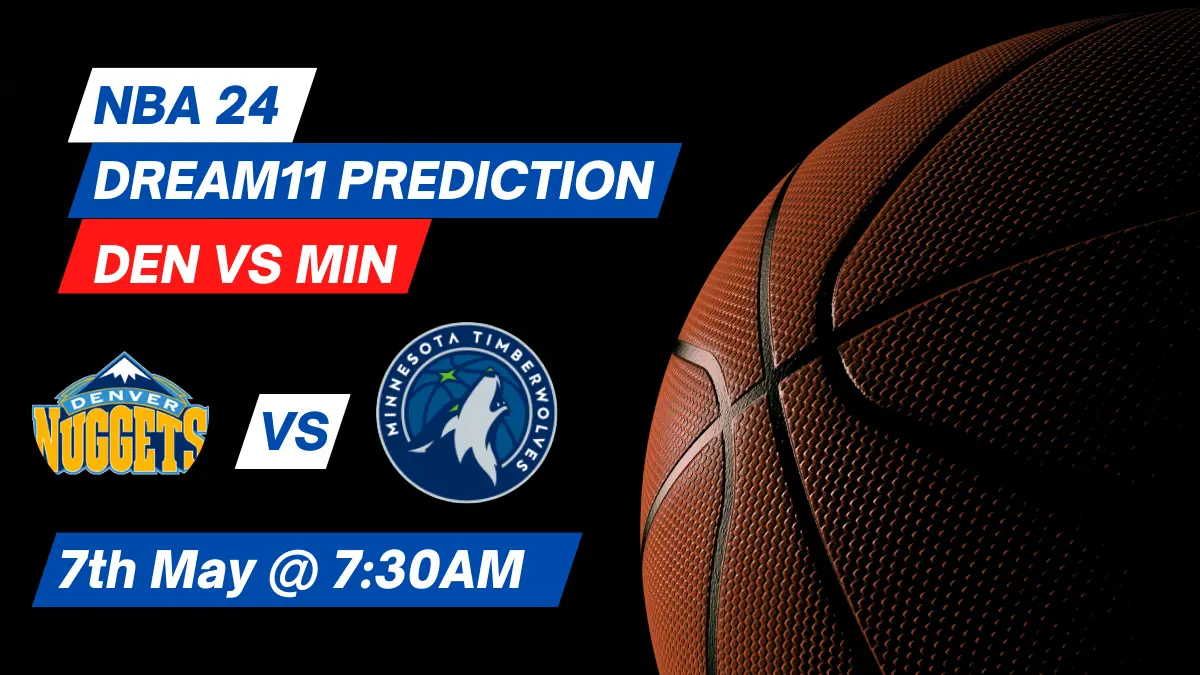 DEN vs MIN Dream11 Prediction: Lineup, Roster & Stats [NBA 2024]