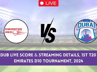 EMR vs DUB Live Score & Streaming Details, 1st T20 Match, Emirates D10 Tournament, 2024