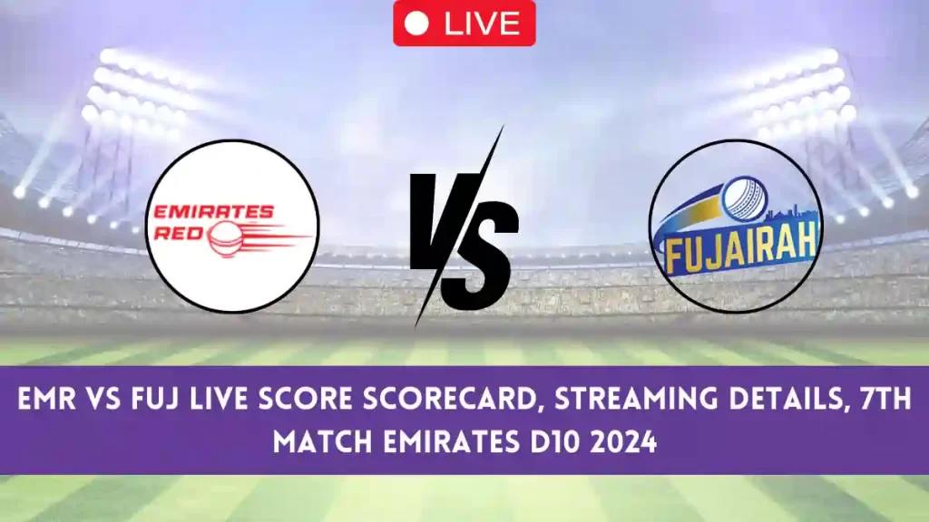 EMR vs FUJ Live Score Scorecard & Streaming Details, 7th Match Emirates D10 2024