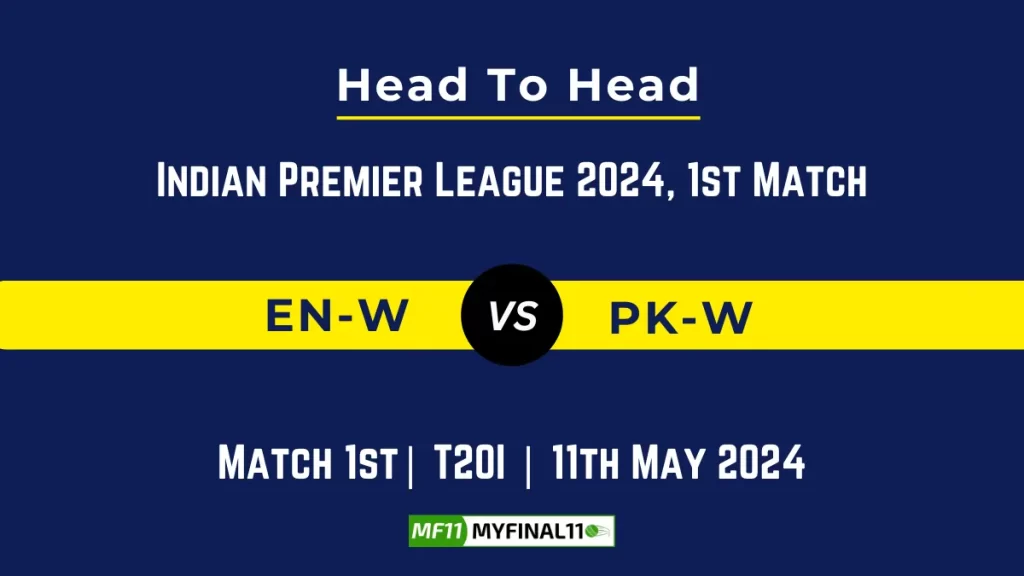 EN-W vs PK-W Player Battle, Head to Head, Player Records Stats IPL 2024