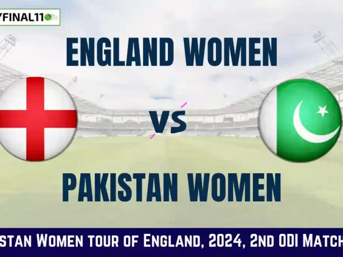 EN-W vs PK-W Dream11 Prediction, 2nd ODI Match In-Depth Analysis, Venue Stats - Pakistan Women tour of England, 2024