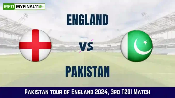 ENG vs PAK Dream11 Prediction, 3rd T20I: In-Depth Analysis, Venue Stats, and Fantasy Cricket Tips for England vs Pakistan [28th May 2024]