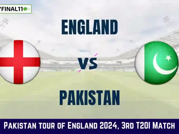 ENG vs PAK Dream11 Prediction, 3rd T20I: In-Depth Analysis, Venue Stats, and Fantasy Cricket Tips for England vs Pakistan [28th May 2024]