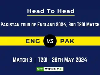 ENG vs PAK Head to Head, ENG vs PAK player records, ENG vs PAK player Battle, and ENG vs PAK Player Stats, ENG vs PAK Top Batsmen & Top Bowlers records for the upcoming match of the Pakistan tour of England 2024, 3rd T20I Match, which will see England taking on Pakistan, in this article, we will check out the player statistics, Furthermore, Top Batsmen and top Bowlers, player records, and player records, including their head-to-head records