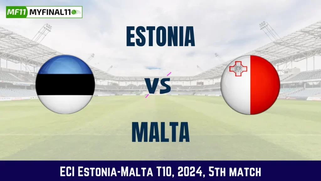 EST vs MAL Dream11 Prediction, Pitch Report, and Player Stats, 5th Match, ECI Estonia-Malta T10 2024