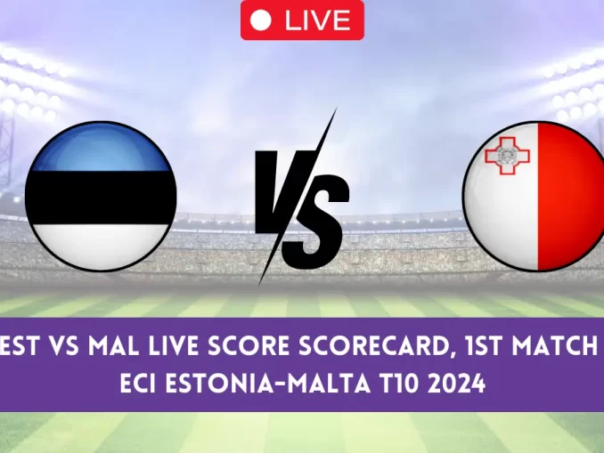 EST vs MAL Live Score & Streaming Details, ECI Estonia-Malta T10, 1st Match: Estonia vs Malta Live Cricket Score [25th May 2024]