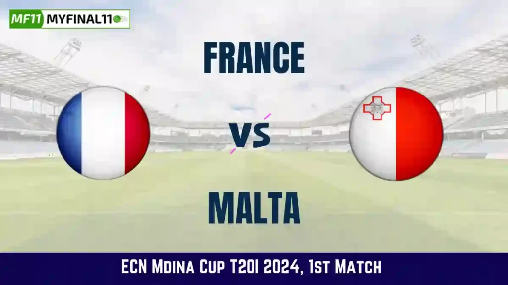 FRA vs MAL Dream11 Prediction & Player Stats, 1st Match, ECN Mdina Cup T20I, 2024