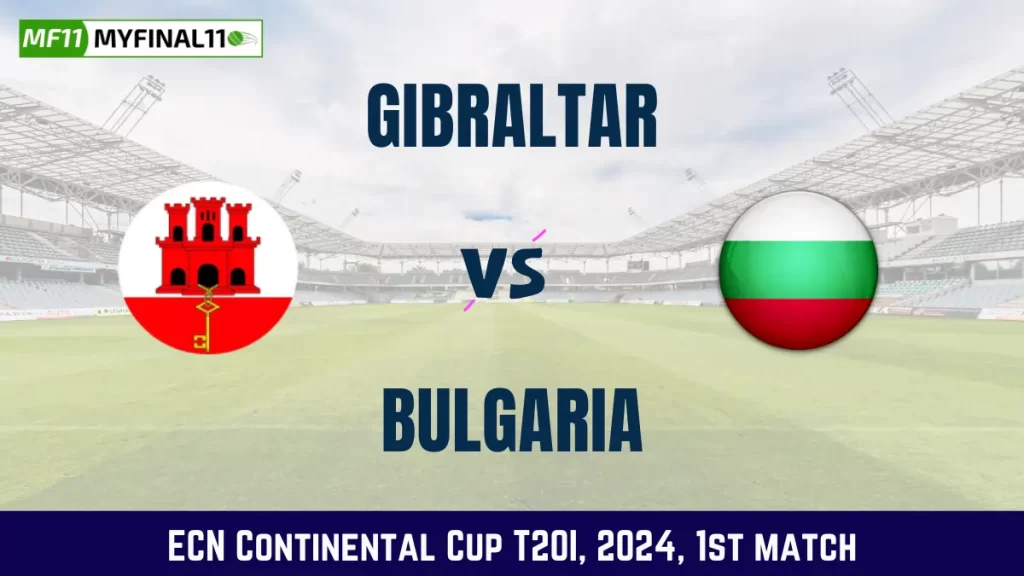 GIB vs BUL Dream11 Prediction, Pitch Report, and Player Stats, 1st Match, ECN Continental Cup T20I 2024