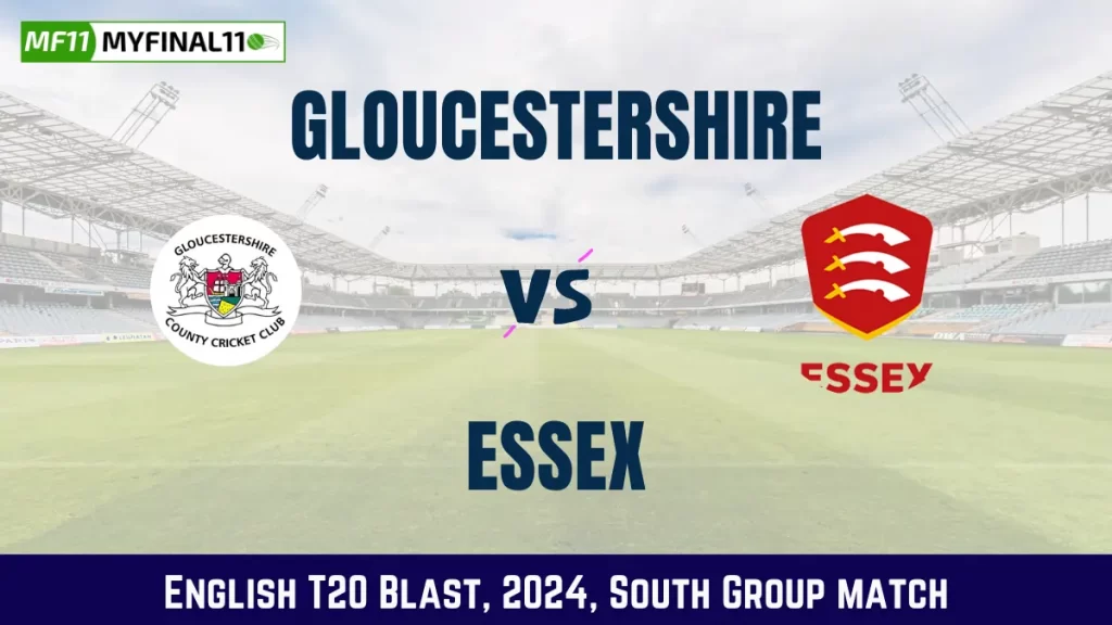 GLO vs ESS Dream11 Prediction, Pitch Report, and Player Stats, South Group Match, English T20 Blast, 2024