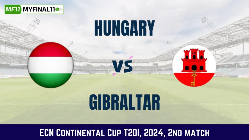 HUN vs GIB Dream11 Prediction, Pitch Report, and Player Stats, 2nd Match, ECN Continental Cup T20I 2024