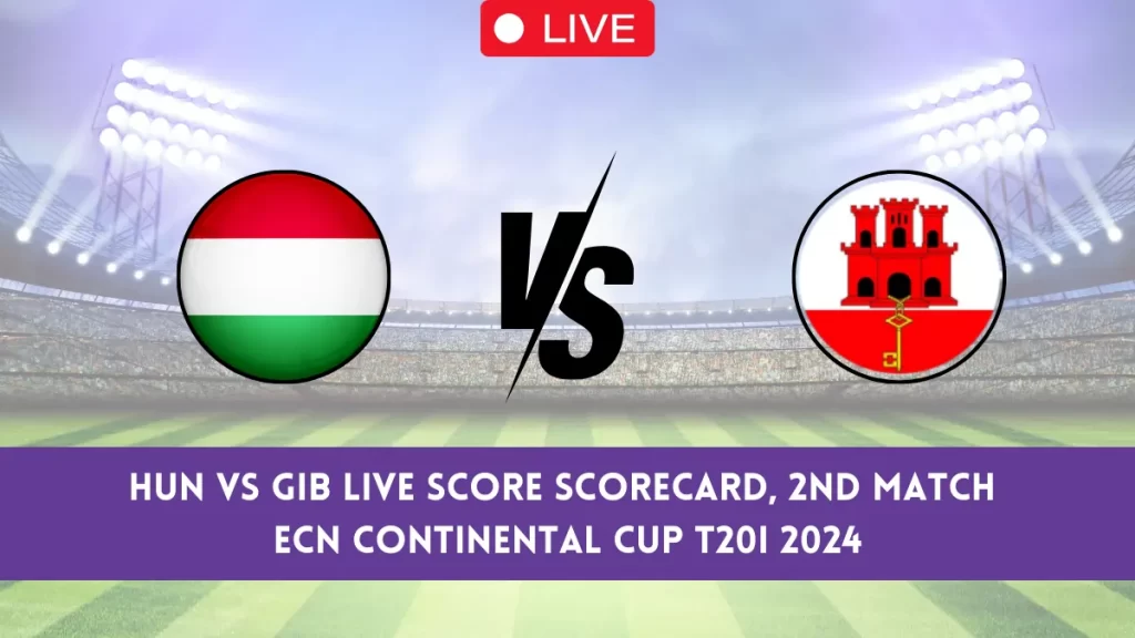HUN vs GIB Live Score & Streaming Details, ECN Continental Cup T20I, 2nd Match: Hungary vs Gibraltar Live Cricket Score [24th May 2024]