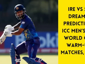 IRE vs SL Dream11 Prediction Ireland (IRE) vs Sri Lanka (SL) Dream11 Team IRE vs SL Player Stats - ICC Men's T20 World Cup Warm-up Matches, 2024
