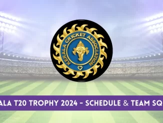 Kerala T20 Trophy 2024 - Schedule & Team Squad
