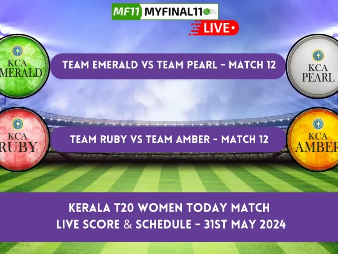 Kerala T20 Women Todays Match Live Score, Schedule & Points Table Updates- 31st May 2024