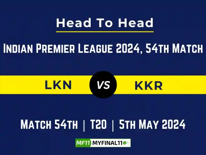 LKN vs KKR Player Battle, Head to Head, Player Records Stats IPL 2024, Match 54th