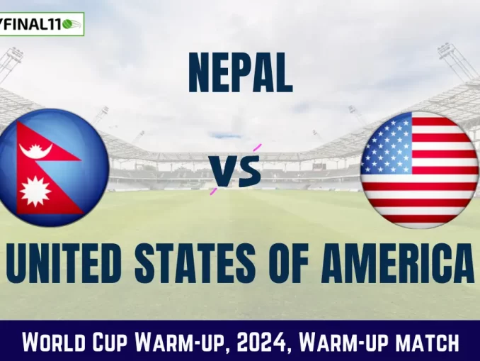 NEP vs USA Dream11 Prediction, Pitch Report, and Player Stats, Warm-up Match, World Cup Warm-up, 2024