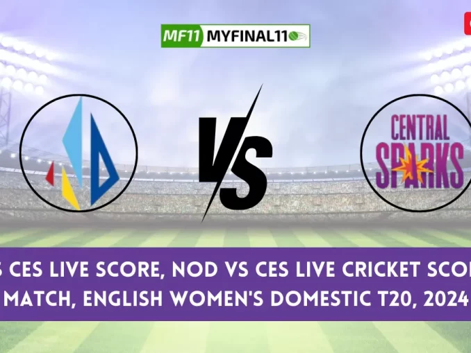 NOD vs CES Live Score, Northern Diamonds (NOD) vs Central Sparks (CES) Live Cricket Score NOD vs CES scorecard - English Women's Domestic T20