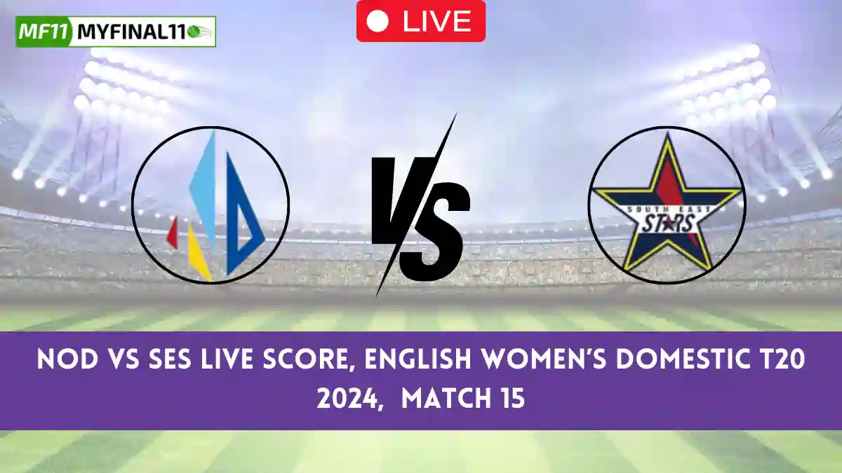 NOD vs SES Live Score, English Women’s Domestic T20 2024, Northern Diamonds vs South East Stars Live Cricket Score & Commentary - Match 15