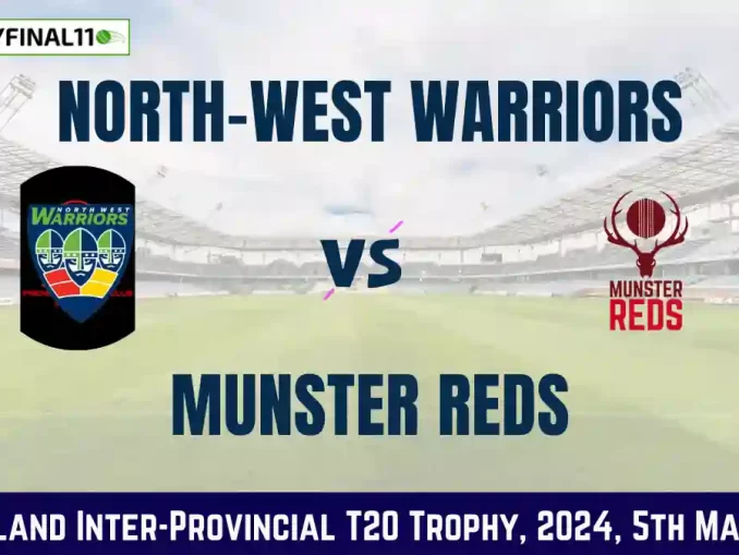 NWW vs MUR Dream11 Prediction & Player Stats, 5th T20 Match, Ireland Inter-Provincial T20 Trophy, 2024