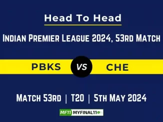 IPL 2024: PBKS vs CHE Head to Head, player records, and player Battle [5th May 2024]