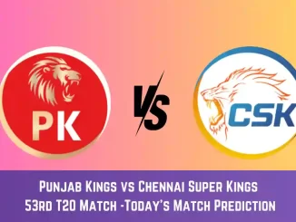 PBKS vs CHE Today Match Prediction, 53rd T20 Match: Punjab Kings vs Chennai Super Kings Who Will Win Today Match?