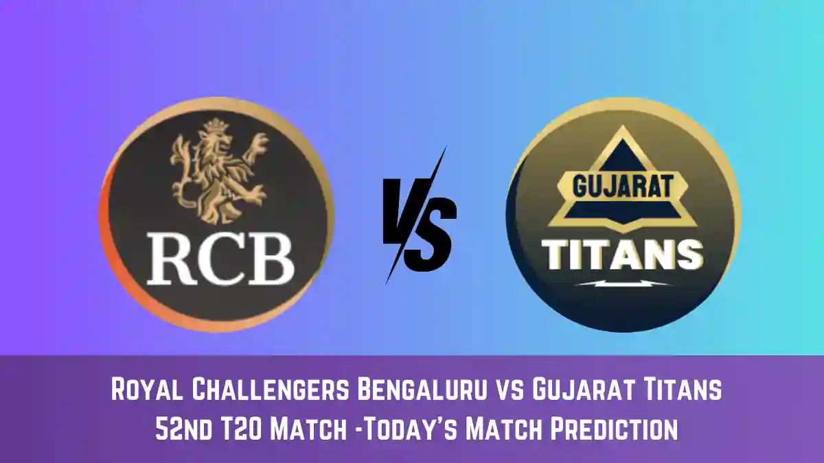 RCB vs GT Today Match Prediction, 52nd T20 Match: Royal Challengers Bengaluru vs Gujarat Titans Who Will Win Today Match?