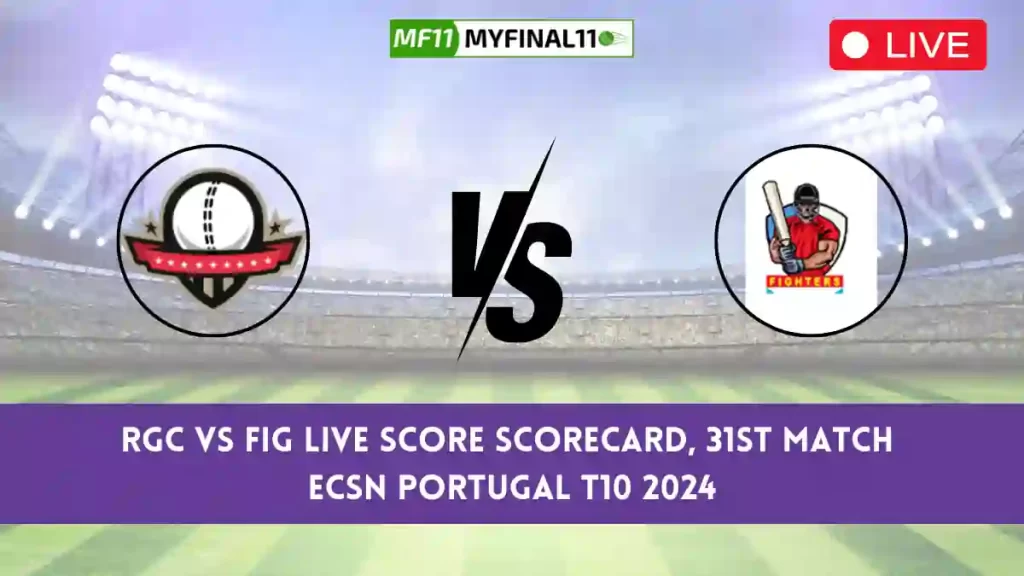 RGC vs FIG Live Score, ECSN Portugal T10 2024, Rangers CC vs Fighters CC Live Cricket Score & Commentary - Match 31