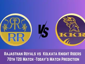 RR vs KKR Today Match Prediction, 70th T20 Match: Rajasthan Royals vs Kolkata Knight Riders Who Will Win Today Match?