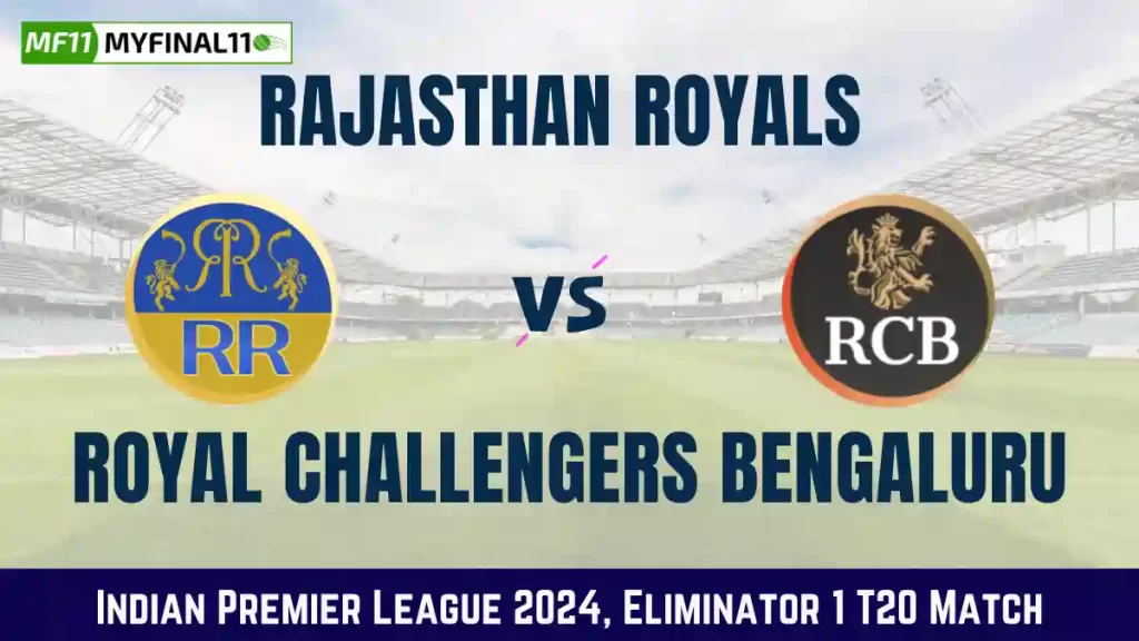 RR vs RCB Dream11 Prediction, In-Depth Analysis, Venue Stats - Eliminator 1 Match IPL 2024