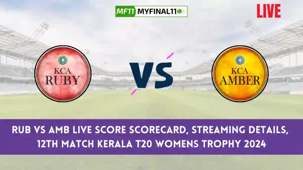 RUB vs AMB Live Score, Kerala T20 Womens Trophy 2024, Team Ruby vs Team Amber Live Cricket Score & Commentary - Match 12