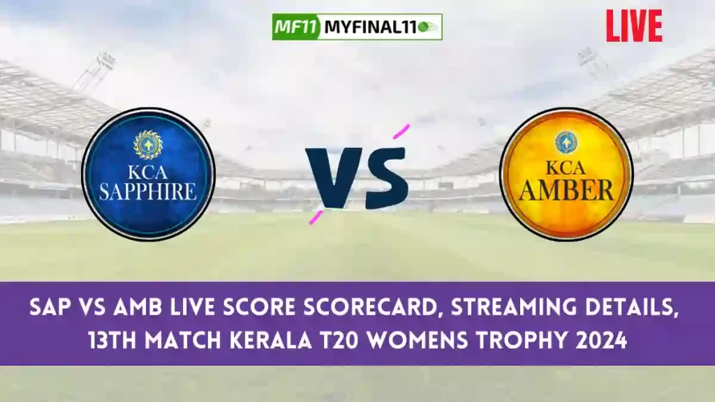 SAP vs AMB Live Score, Kerala T20 Womens Trophy 2024, Team Sapphire vs Team Amber Live Cricket Score & Commentary - Match 13