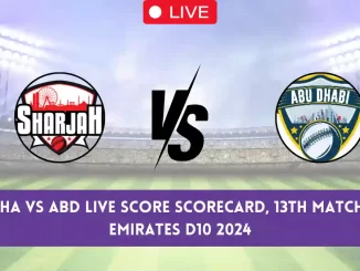 SHA vs ABD Live Score Scorecard & Streaming Details, 13th Match Emirates D10 2024