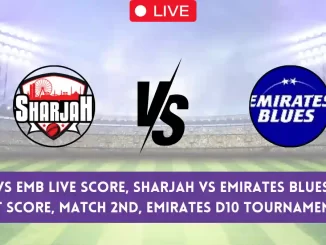 SHA vs EMB Live Score Scorecard, Emirates D10 Tournament, 2024 Live Cricket Score 2nd Match 2024