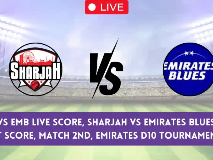 SHA vs EMB Live Score Scorecard, Emirates D10 Tournament, 2024 Live Cricket Score 2nd Match 2024