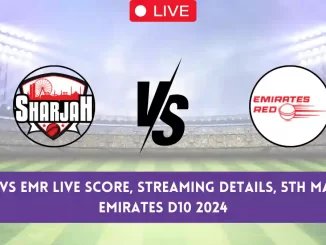 SHA vs EMR Live Score Scorecard & Streaming Details, 5th Match Emirates D10 2024