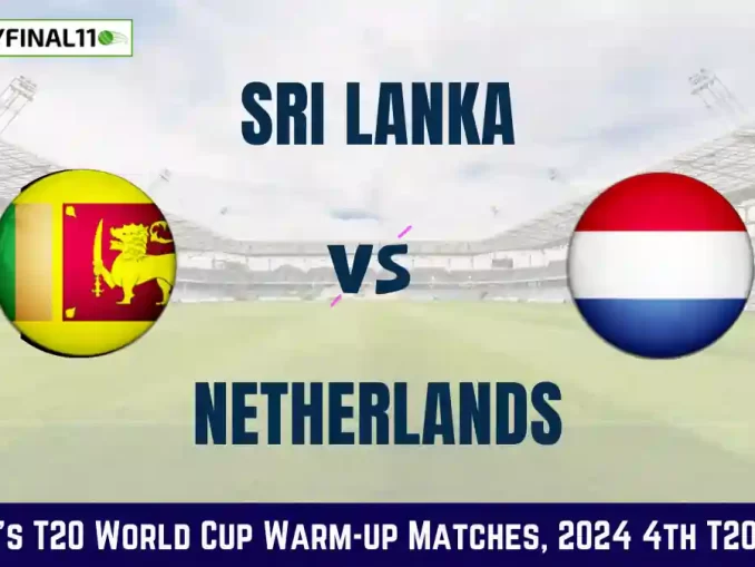 SL vs NED Dream11 Prediction, 4th Warm-up Match, In-Depth Match Analysis, SL vs NED Dream11 Fantasy Cricket Tips, Dream11 Team, Pitch Stats 2024