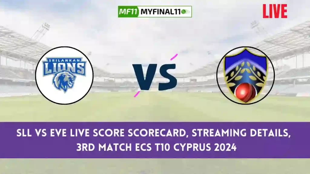 SLL vs EVE Live Score, ECS T10 Cyprus 2024, Sri Lankan Lions vs Everest Live Cricket Score & Commentary - 3rd Match