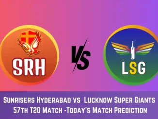 SRH vs LKN Today Match Prediction, 57th T20 Match: Sunrisers Hyderabad vs Lucknow Super Giants Who Will Win Today Match?