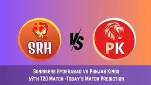 SRH vs PBKS Today Match Prediction, 69th T20 Match: Sunrisers Hyderabad vs Punjab Kings Who Will Win Today Match?