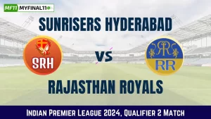 SRH vs RR Live Score, Sunrisers Hyderabad vs Rajasthan Royals Live Cricket Score, Qualifier 2 Match, Indian Premier League 2024