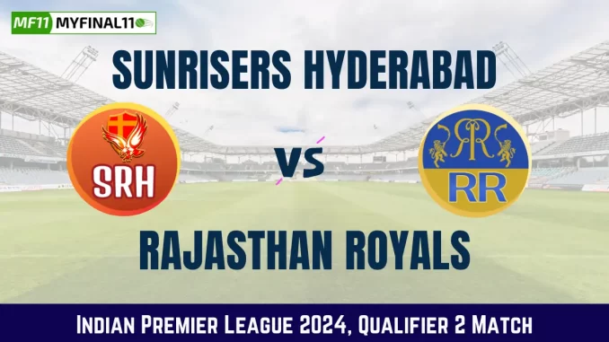SRH vs RR Live Score, Sunrisers Hyderabad vs Rajasthan Royals Live Cricket Score, Qualifier 2 Match, Indian Premier League 2024