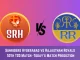 SRH vs RR Today Match Prediction, 50th T20 Match: Sunrisers Hyderabad vs Rajasthan Royals Who Will Win Today Match?