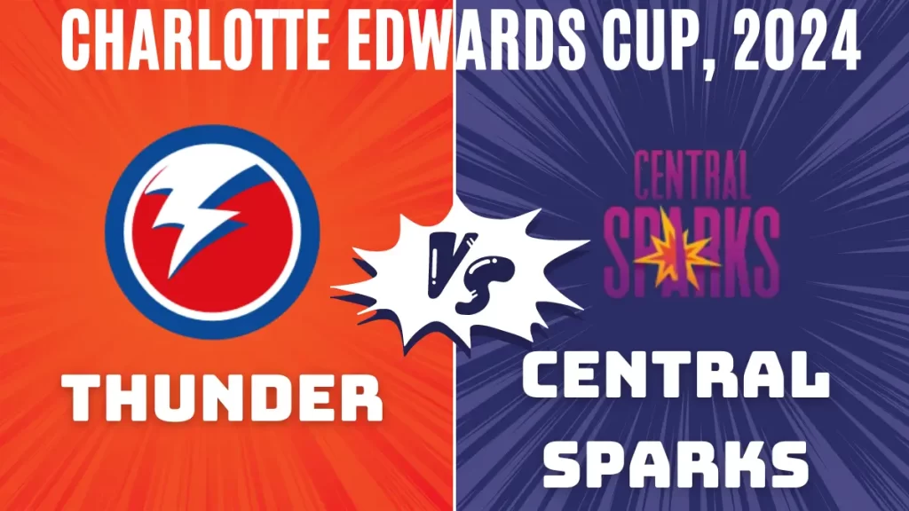 THU vs CES Player Battle/Record, Player Stats - Thunder (THU) played against Central Sparks (CES) in the 14th Match Charlotte Edwards Cup, 2024 tournament at Old Trafford, Manchester on May 30, 2024, at 5:30 PM.