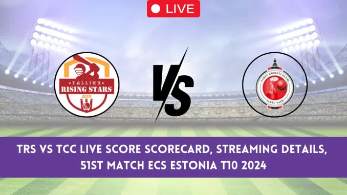 TRS vs TCC Live Score & Streaming Details, ECS Estonia T10, 51st Match: Tallinn Rising Stars vs Tartu CC Live Cricket Score [23rd May 2024]